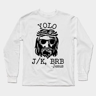 Yolo Jk Brb Jesus Funny Easter Day Long Sleeve T-Shirt